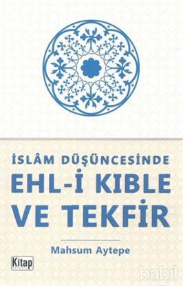 Picture of İslam Düşüncesinde Ehl-i Kıble ve Tekfir