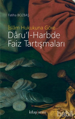 Picture of İslam Hukukuna Göre Daru’l-Harbde Faiz Tartışmaları