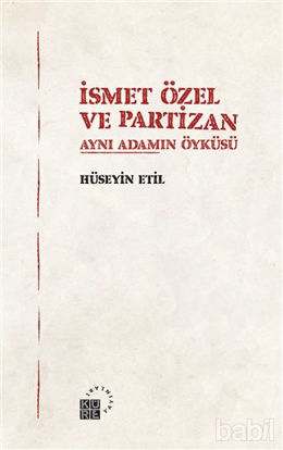Picture of İsmet Özel ve Partizan Aynı Adamın Öyküsü