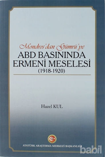 Picture of Mondros'dan Gümrü'ye ABD Basınında Ermeni Meselesi (1918 - 1920)