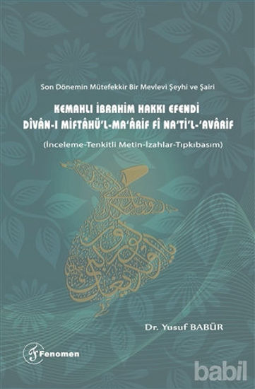 Picture of Son Dönemin Mütefekkir Bir Mevlevi Şeyhi ve Şairi Kemahlı İbrahim Hakkı Efendi Divan-ı Miftahü'l - Ma'arif fi Na'ti'l Avarif