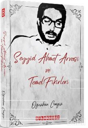 Picture of Seyyid Ahmet Arvasi ve Temel Fikirleri