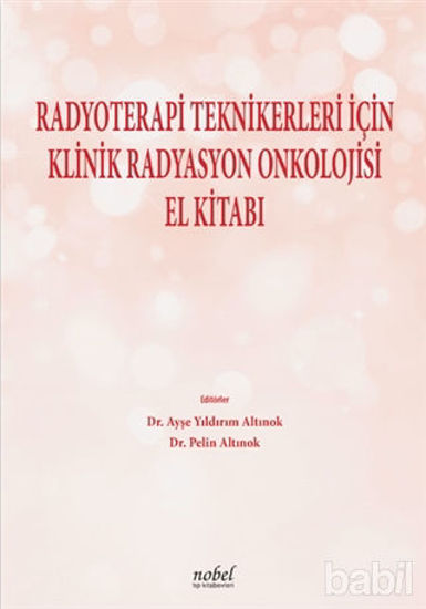 Picture of Radyoterapi Teknikerleri İçin Klinik Radyasyon Onkolojisi El Kitabı