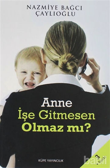 Picture of Anne İşe Gitmesen Olmaz Mı?