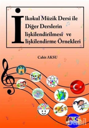 Picture of İlkokul Müzik Dersi ile Diğer Derslerin İlişkilendirilmesi ve İlişkilendirme Örnekleri
