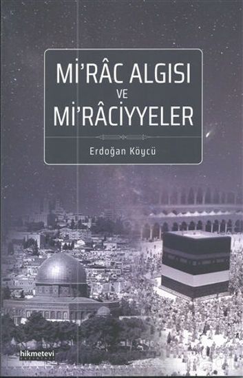 Picture of Mi'rac Algısı ve Mi'raciyyeler