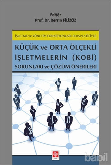 Picture of İşletme ve Yönetim Fonksiyonları Perspektifiyle Küçük ve Orta Ölçekli İşletmelerin (KOBİ) Sorunları ve Çözüm Önerileri