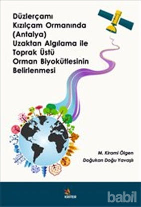 Picture of Düzlerçamı Kızılçam Ormanında (Antalya) Uzaktan Algılama ile Toprak Üstü Orman Biyokütlesinin BElirlenmesi