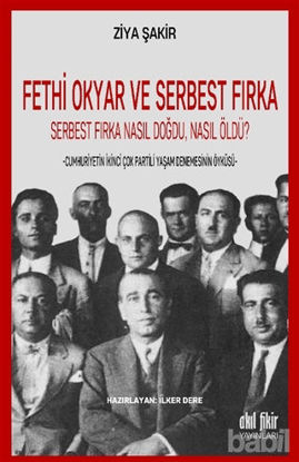 Picture of Fethi Okyar ve Serbest Fırka: Serbest Fırka Nasıl Doğdu Nasıl Öldü?