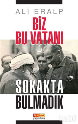 Picture of Biz Bu Vatanı Sokakta Bulmadık