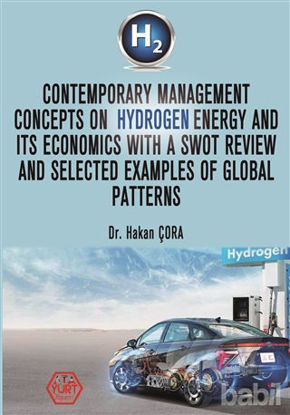 Picture of Contemporary Management Concepts On Hydrogen Energy And Its Economics With A Swot Review And Selected Examples Of Global Patterns