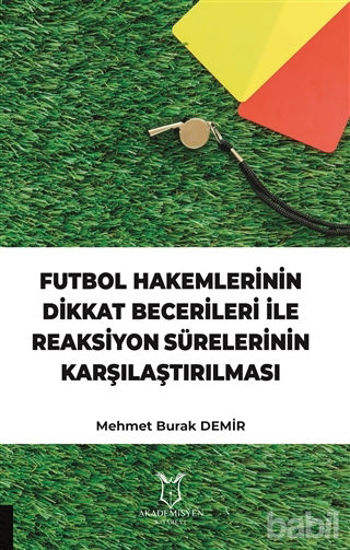 Picture of Futbol Hakemlerinin Dikkat Becerileri İle Reaksiyon Sürelerinin Karşılaştırılması