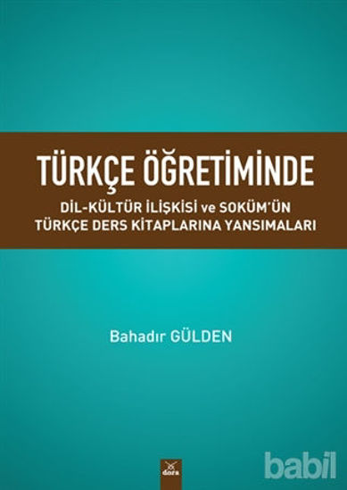 Picture of Türkçe Öğretiminde Dil Kültür Ilişkisi ve Soküm’ün Türkçe Ders Kitaplarina Yansımaları