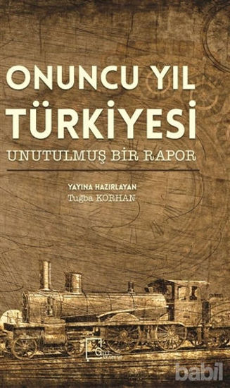 Picture of Onuncu Yıl Türkiyesi Unutulmuş Bir Rapor