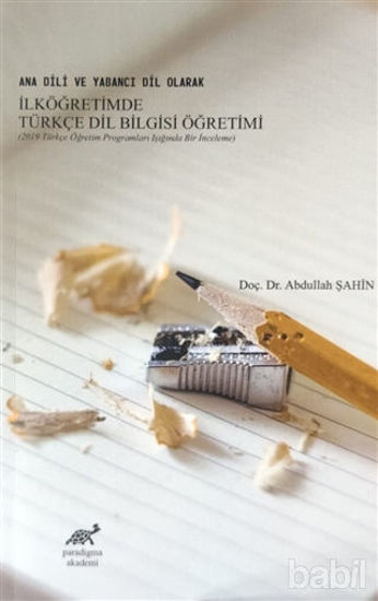 Picture of Ana Dili ve Yabancı Dil Olarak İlköğretimde Türkçe Dil Bilgisi Öğretimi