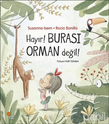 Picture of Hayır! Burası Orman Değil!