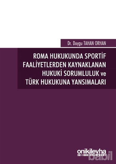 Picture of Roma Hukukunda Sportif Faaliyetlerden Kaynaklanan Hukuki Sorumluluk ve Türk Hukukuna Yansımaları