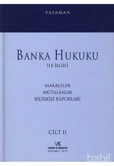 Picture of Banka Hukuku ile İlgili Makaleler Mütalaalar Bilirkişi Raporları Cilt: 2