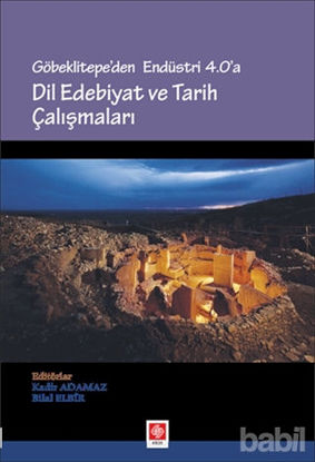 Picture of Göbeklitepe'den Endüstri 4.0'a - Dil Edebiyat ve Tarih Çalışmaları