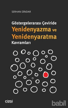 Picture of Göstergelerarası Çeviride Yenidenyazma ve Yenidenyaratma Kavramları