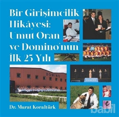 Picture of Bir Girişimcilik Hikayesi: Umut Oran ve Domino’nun İlk 25 Yılı
