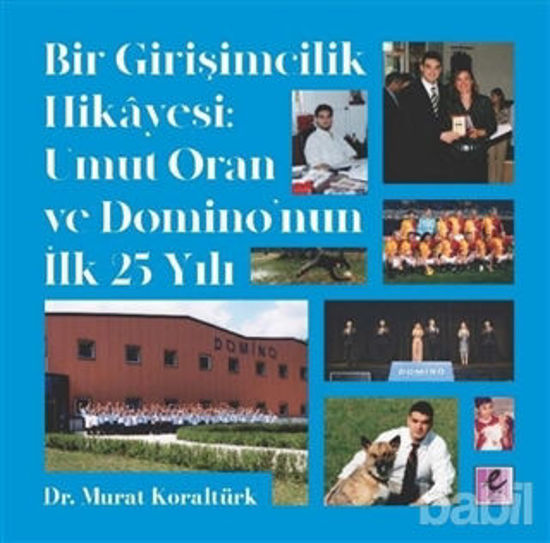 Picture of Bir Girişimcilik Hikayesi: Umut Oran ve Domino’nun İlk 25 Yılı