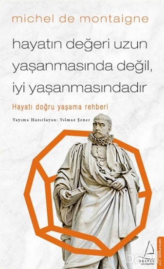 Picture of Hayatın Değeri Uzun Yaşanmasında Değil İyi Yaşanmasındadır