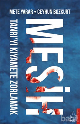 Picture of Mesih: Tanrı’yı Kıyamete Zorlamak