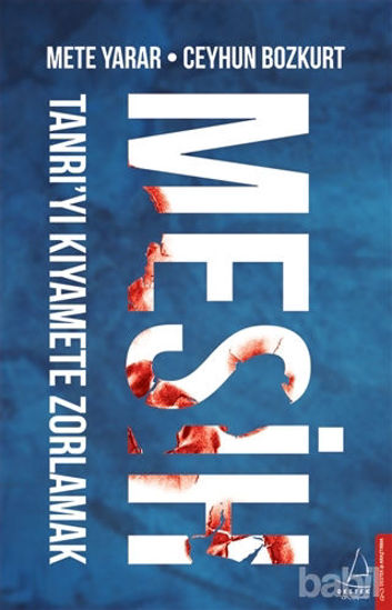 Picture of Mesih: Tanrı’yı Kıyamete Zorlamak