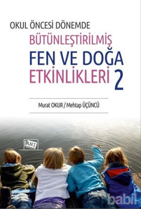 Picture of Okul Öncesi Dönemde Bütünleştirilmiş Fen ve Doğa Etkinlikleri 2