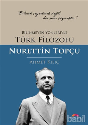 Picture of Bilinmeyen Yönleriyle Türk Filozofu Nurettin Topçu