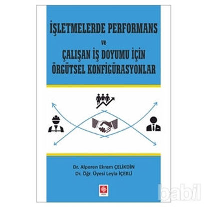 Picture of İşletmelerde Performans ve Çalışan İş Doyumu İçin Örgütsel Konfigürasyonlar