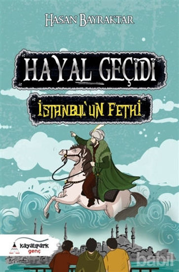 Picture of Hayal Geçidi - İstanbul’un Fethi