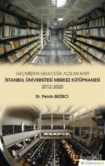 Picture of Geçmişten Geleceğe Açılan Kapı - İstanbul Üniversitesi Merkez Kütüphanesi 2012-2020