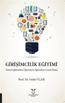 Picture of Girişimcilik Eğitimi Temel Eğitimden Öğretmen Eğitimine Genel Bakış
