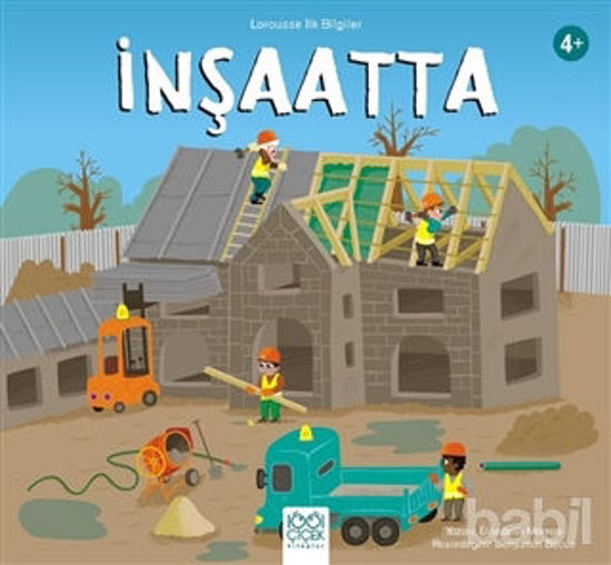 Picture of İnşaatta - Larousse İlk Bilgiler