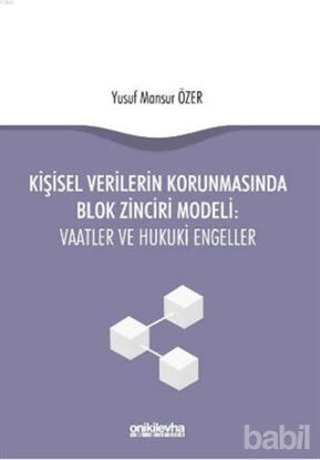 Picture of Kişisel Verilerin Korunmasında Blok Zinciri Modeli: Vaatler ve Hukuki Engeller