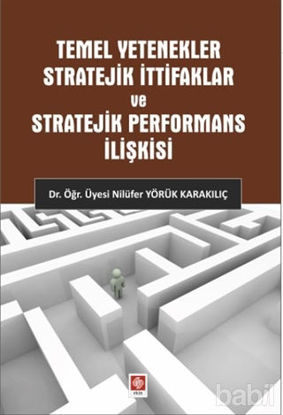 Picture of Temel Yetenekler Stratejik İttifaklar ve Stratejik Performans İlişkisi