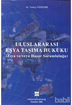 Picture of Uluslararası Eşya Taşıma Hukuku - Zıya ve Hasar Sorumluluğu