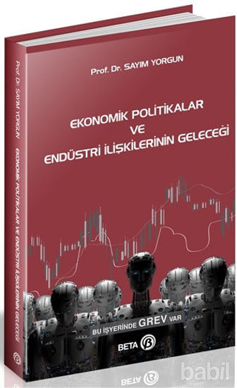 Picture of Ekonomik Politikalar ve Endüstri İlişkilerinin Geleceği