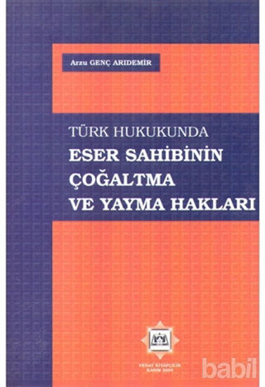 Picture of Türk Hukukunda Eser Sahibinin Çoğaltma ve Yayma Hakları