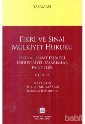 Picture of Fikri ve Sınai Mülkiyet Hukuku - Fikir ve Sanat Eserleri Endüstriyel Tasarımlar Patentler