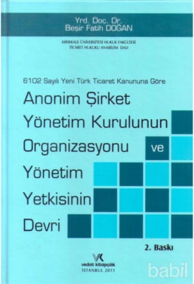 Picture of Anonim Şirket Yönetim Kurulunun Organizasyonu ve Yönetim Yetkisinin Devri