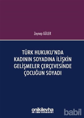 Picture of Türk Hukuku'nda Kadının Soyadına İlişkin Gelişmeler Çerçevesinde Çocuğun Soyadı
