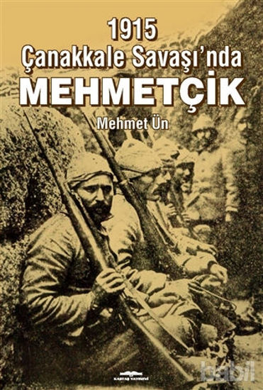 Picture of 1915 Çanakkale Savaşı’nda Mehmetçik