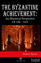 Picture of The Byzantine Achievement: An Historical Perspective CE 330 - 1453