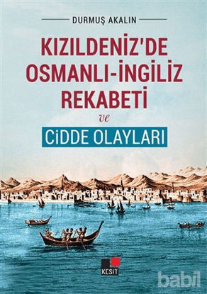 Picture of Kızıldeniz'de Osmanlı - İngiliz Rekabeti ve Cidde Olayları