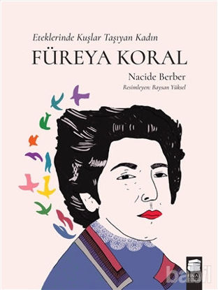 Picture of Füreya Koral - Eteklerinde Kuşlar Taşıyan Kadın