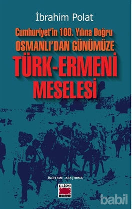 Picture of Cumhuriyet’in 100. Yılına Doğru Osmanlı’dan Günümüze Türk-Ermeni Meselesi