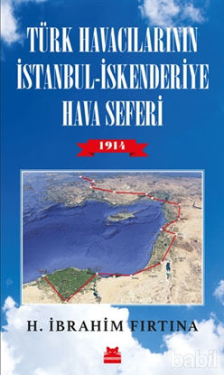 Picture of Türk Havacılarının İstanbul - İskenderiye Hava Seferi 1914